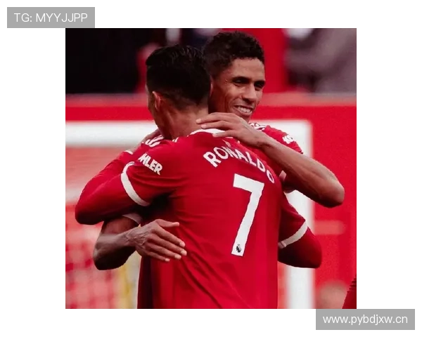 瓦拉内关键表现助力球队夺取重要胜利，状态稳健持续提升